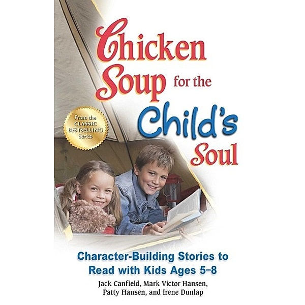 Chicken Soup for the Child's Soul / Chicken Soup for the Soul, Jack Canfield, Mark Victor Hansen