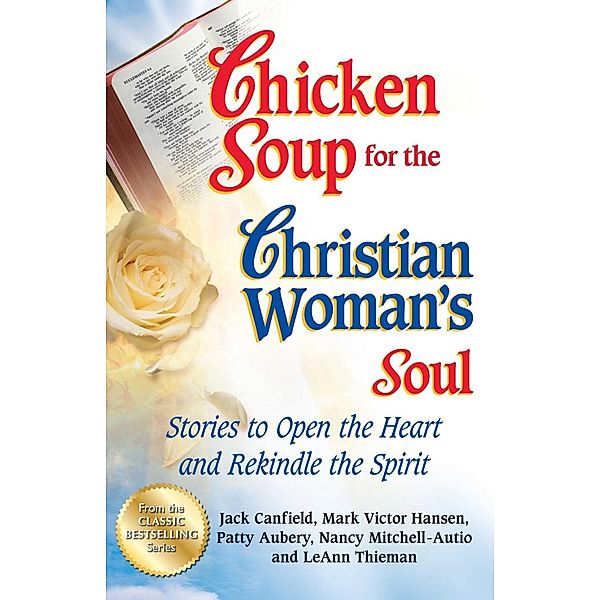 Chicken Soup for the Christian Woman's Soul / Chicken Soup for the Soul, Jack Canfield, Mark Victor Hansen