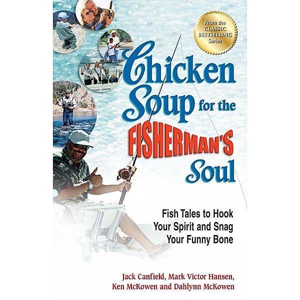 Chicken Soup for the Fisherman's Soul / Chicken Soup for the Soul, Jack Canfield, Mark Victor Hansen