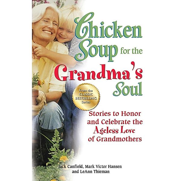 Chicken Soup for the Grandma's Soul / Chicken Soup for the Soul, Jack Canfield, Mark Victor Hansen