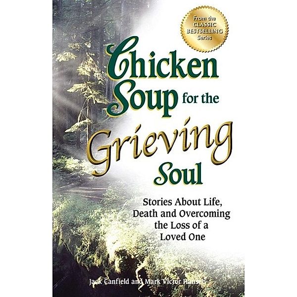 Chicken Soup for the Grieving Soul / Chicken Soup for the Soul, Jack Canfield, Mark Victor Hansen