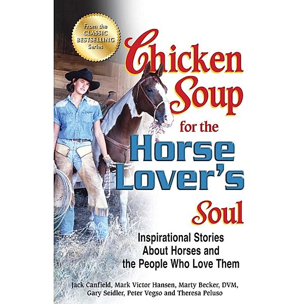 Chicken Soup for the Horse Lover's Soul / Chicken Soup for the Soul, Jack Canfield, Mark Victor Hansen