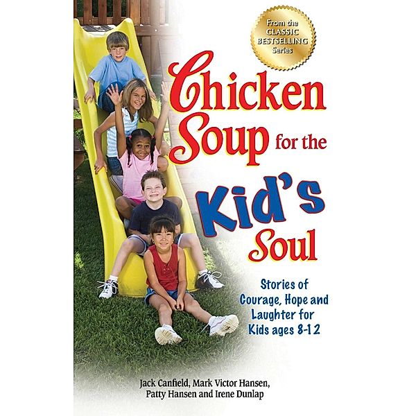 Chicken Soup for the Kid's Soul / Chicken Soup for the Soul, Jack Canfield, Mark Victor Hansen
