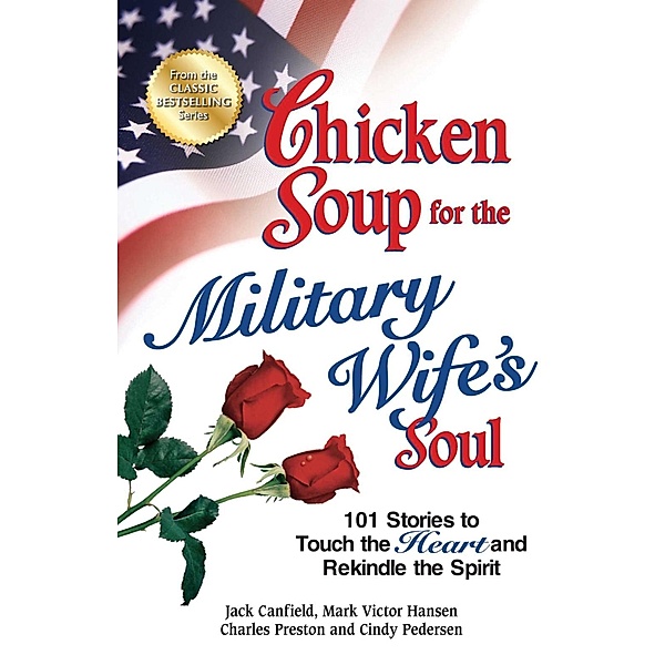 Chicken Soup for the Military Wife's Soul / Chicken Soup for the Soul, Jack Canfield, Mark Victor Hansen