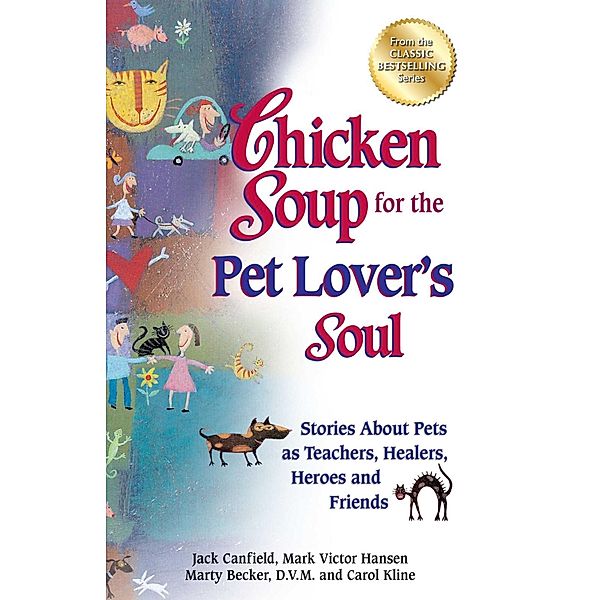 Chicken Soup for the Pet Lover's Soul / Chicken Soup for the Soul, Jack Canfield, Mark Victor Hansen