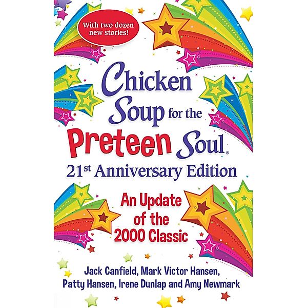 Chicken Soup for the Preteen Soul 21st Anniversary Edition / Chicken Soup for the Soul, Amy Newmark