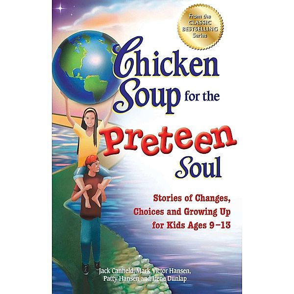 Chicken Soup for the Preteen Soul / Chicken Soup for the Soul, Jack Canfield, Mark Victor Hansen