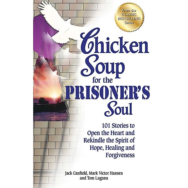 Chicken Soup for the Prisoner's Soul / Chicken Soup for the Soul, Jack Canfield, Mark Victor Hansen
