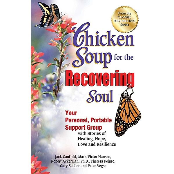 Chicken Soup for the Recovering Soul / Chicken Soup for the Soul, Jack Canfield, Mark Victor Hansen