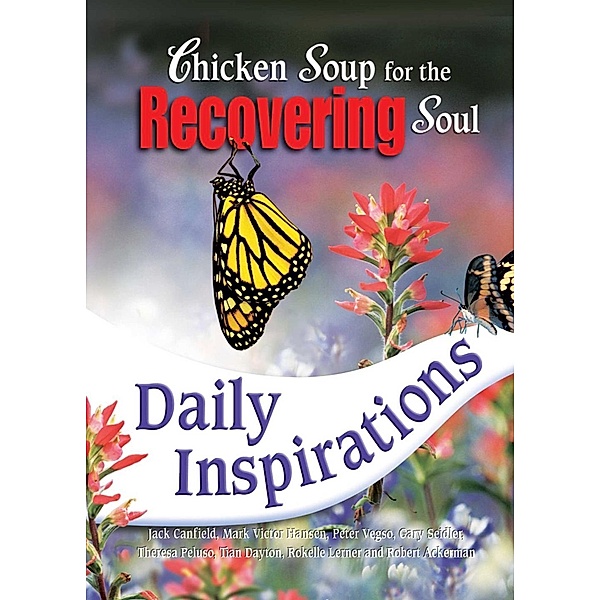 Chicken Soup for the Recovering Soul Daily Inspirations / Chicken Soup for the Soul, Jack Canfield, Mark Victor Hansen