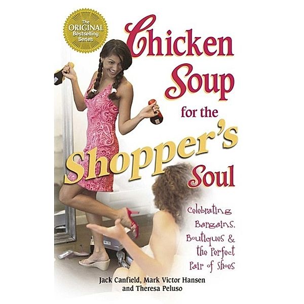 Chicken Soup for the Shopper's Soul / Chicken Soup for the Soul, Jack Canfield, Mark Victor Hansen