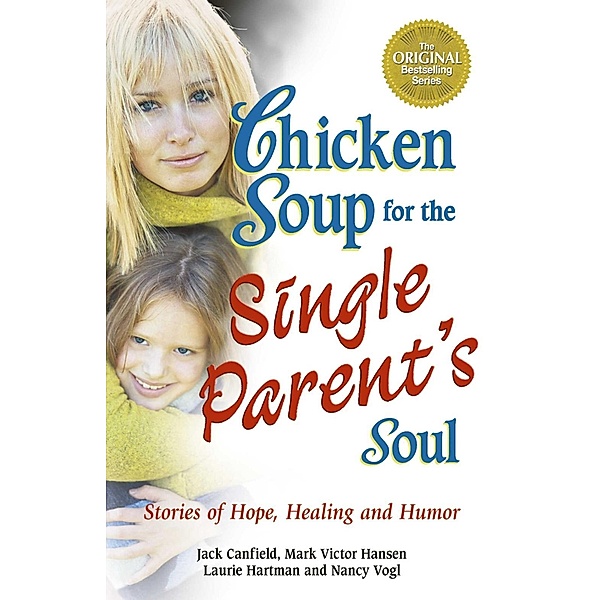 Chicken Soup for the Single Parent's Soul / Chicken Soup for the Soul, Jack Canfield, Mark Victor Hansen