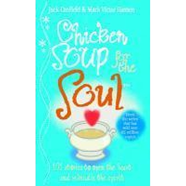 Chicken Soup For The Soul, Jack Canfield, Mark Victor Hansen