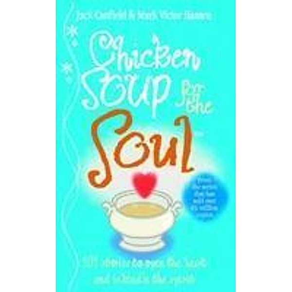 Chicken Soup for the Soul, Jack Canfield, Mark V. Hansen