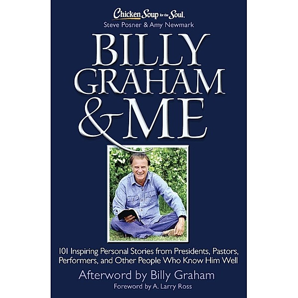 Chicken Soup for the Soul: Billy Graham & Me / Chicken Soup for the Soul, Steve Posner