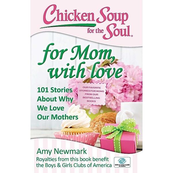 Chicken Soup for the Soul: For Mom, with Love / Chicken Soup for the Soul, Amy Newmark
