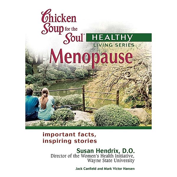 Chicken Soup for the Soul Healthy Living Series: Menopause / Chicken Soup for the Soul, Jack Canfield, Mark Victor Hansen