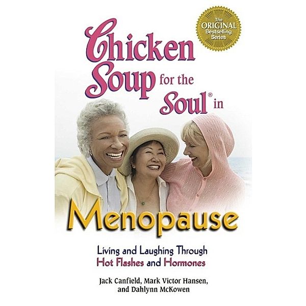 Chicken Soup for the Soul in Menopause / Chicken Soup for the Soul, Jack Canfield, Mark Victor Hansen