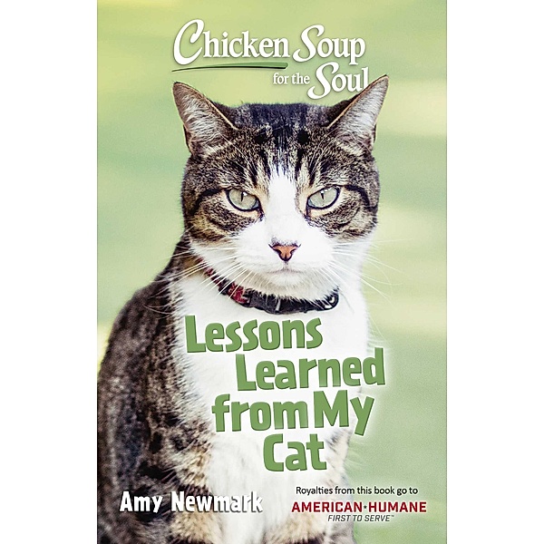 Chicken Soup for the Soul: Lessons Learned from My Cat / Chicken Soup for the Soul, Amy Newmark