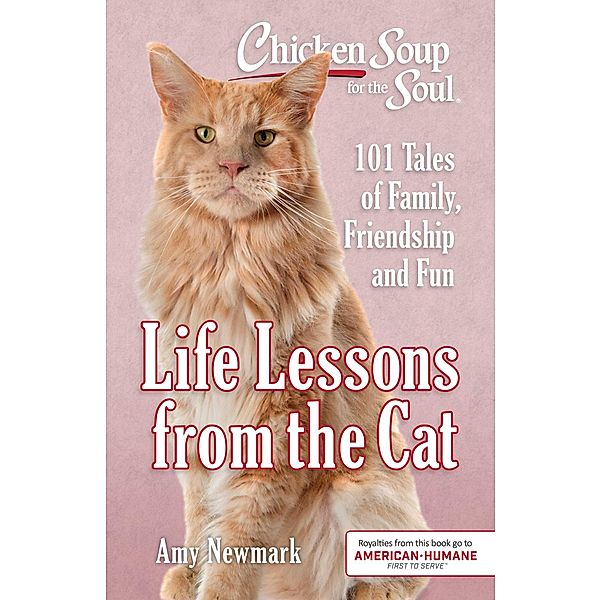 Chicken Soup for the Soul: Life Lessons from the Cat / Chicken Soup for the Soul, Amy Newmark