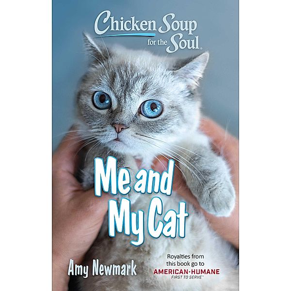 Chicken Soup for the Soul: Me and My Cat, Amy Newmark