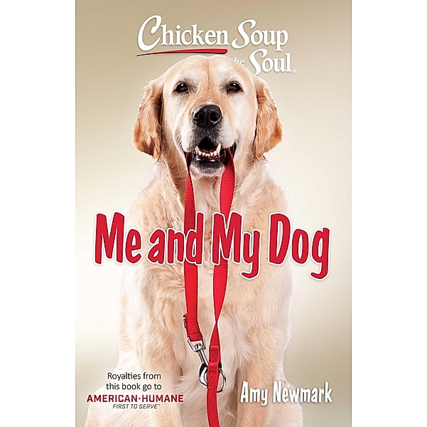 Chicken Soup for the Soul: Me and My Dog, Amy Newmark