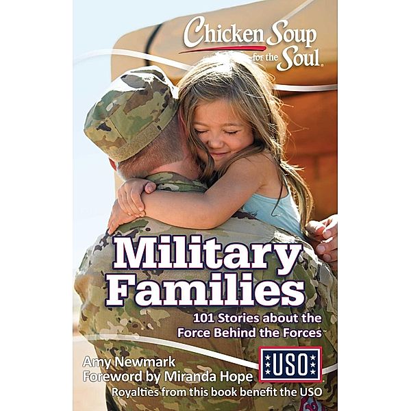 Chicken Soup for the Soul: Military Families / Chicken Soup for the Soul, Amy Newmark