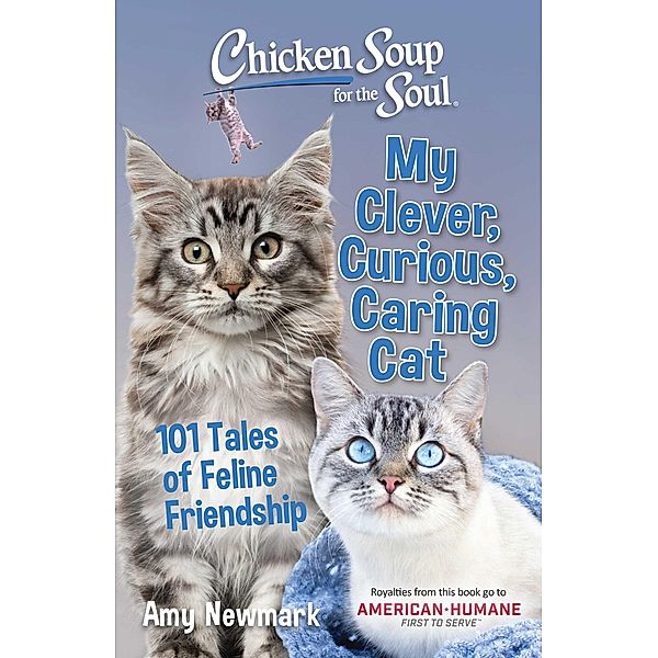 Chicken Soup for the Soul: My Clever, Curious, Caring Cat / Chicken Soup for the Soul, Amy Newmark