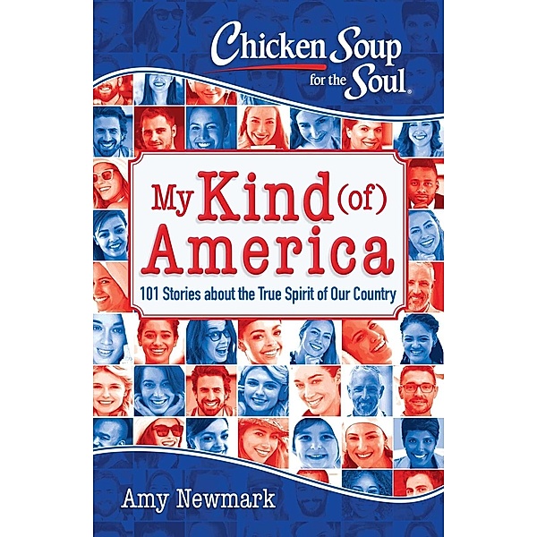 Chicken Soup for the Soul: My Kind (of) America / Chicken Soup for the Soul, Amy Newmark