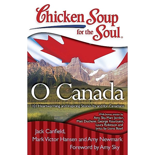 Chicken Soup for the Soul: O Canada / Chicken Soup for the Soul, Jack Canfield, Mark Victor Hansen, Amy Newmark