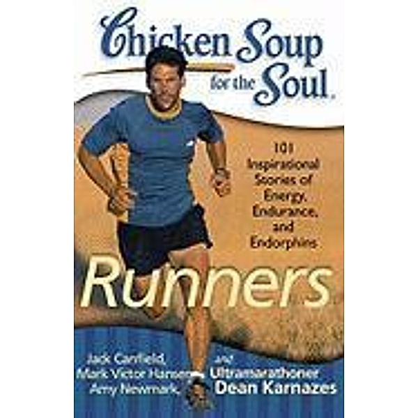 Chicken Soup for the Soul: Runners / Chicken Soup for the Soul, Jack Canfield, Mark Victor Hansen, Amy Newmark