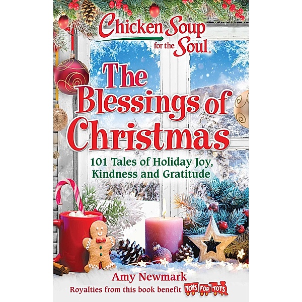 Chicken Soup for the Soul: The Blessings of Christmas / Chicken Soup for the Soul, Amy Newmark