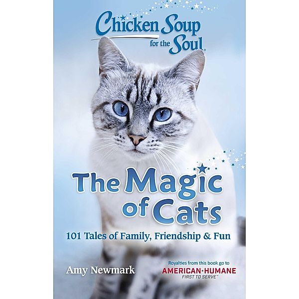 Chicken Soup for the Soul: The Magic of Cats / Chicken Soup for the Soul, Amy Newmark