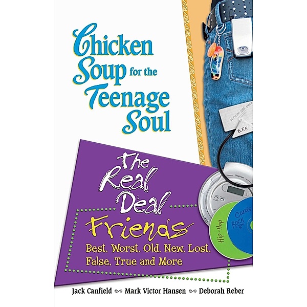 Chicken Soup for the Teenage Soul: The Real Deal Friends / Chicken Soup for the Soul, Jack Canfield, Mark Victor Hansen