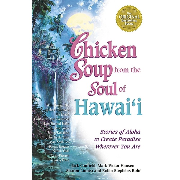 Chicken Soup from the Soul of Hawai'i / Chicken Soup for the Soul, Jack Canfield, Mark Victor Hansen