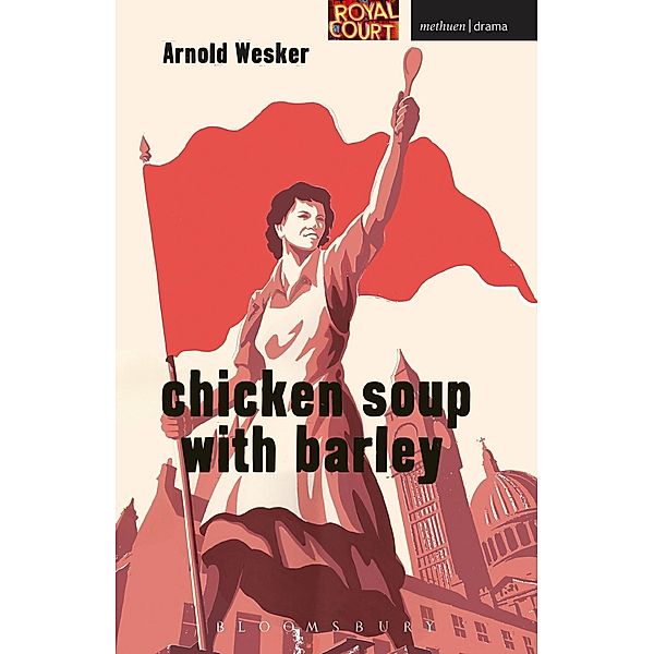 Chicken Soup with Barley / Modern Plays, Arnold Wesker