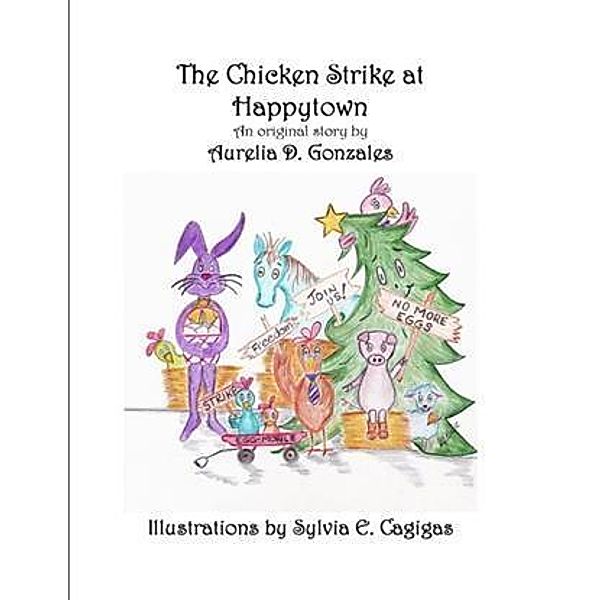 Chicken Strike at Happytown, Aurelia D. Gonzales