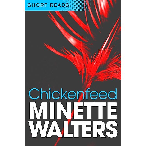 Chickenfeed (Short Reads), Minette Walters