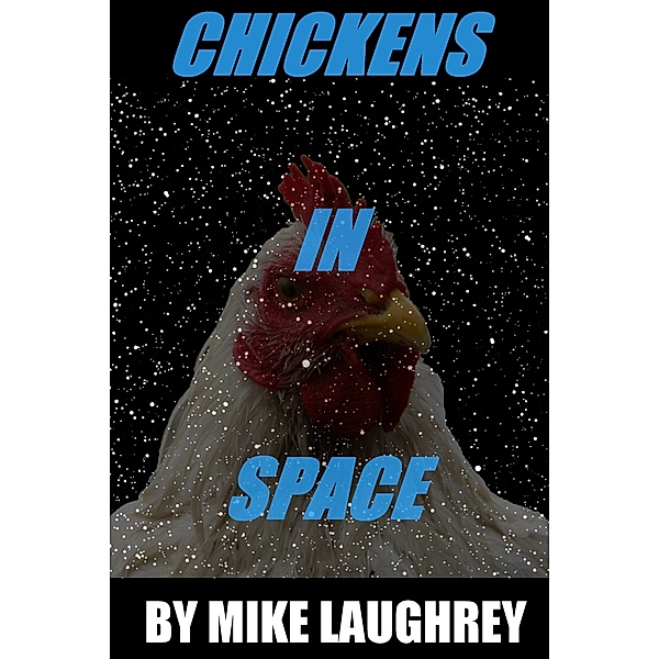 Chickens In Space, Mike Laughrey