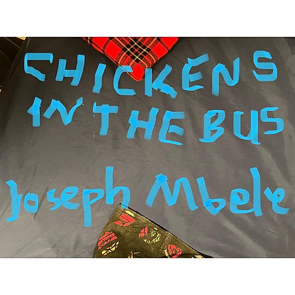 Chickens in the Bus: More Thoughts on Cultural Differences, Joseph Mbele