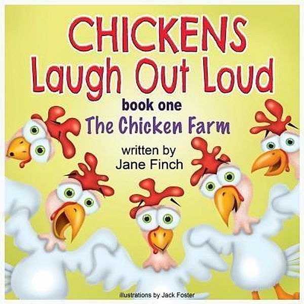 Chickens Laugh Out Loud: 1 The Chicken Farm, Jane Finch