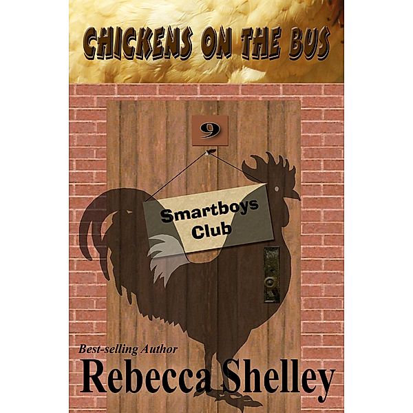 Chickens on the Bus (Smartboys Club, #9) / Smartboys Club, Rebecca Shelley, Rebecca Lyn Shelley