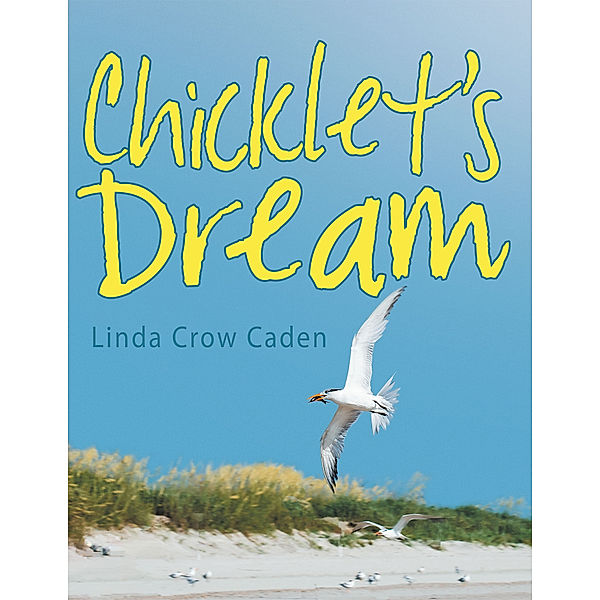 Chicklet’S Dream, Linda Crow Caden