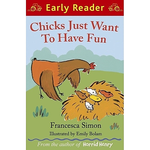 Chicks Just Want to Have Fun / Early Reader, Francesca Simon