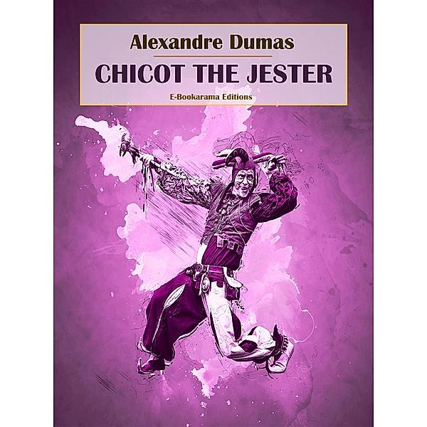Chicot the Jester / The Valois Trilogy Bd.2, Alexandre Dumas