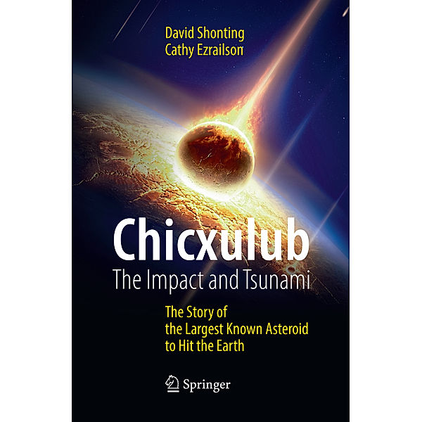 Chicxulub: The Impact and Tsunami, David Shonting, Cathy Ezrailson
