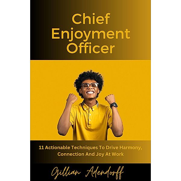 Chief Enjoyment Officer, Gillian Adendorff