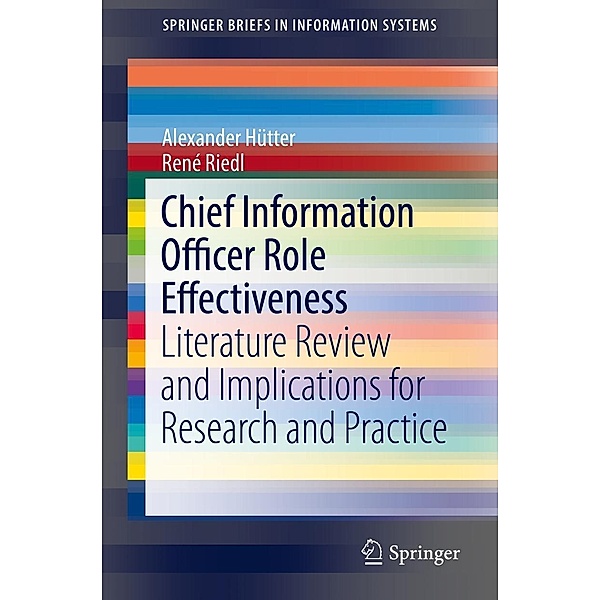 Chief Information Officer Role Effectiveness / SpringerBriefs in Information Systems, Alexander Hütter, René Riedl
