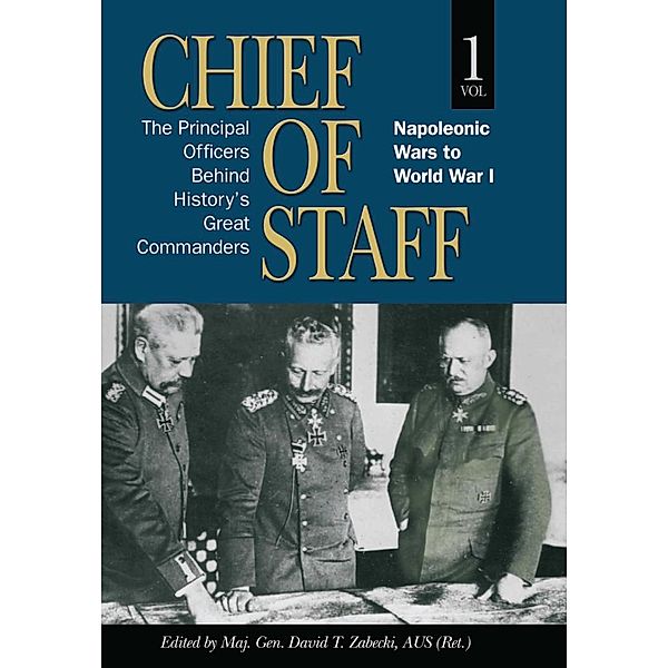 Chief of Staff, Vol. 1 / Association of the United States Army, David T Zabecki