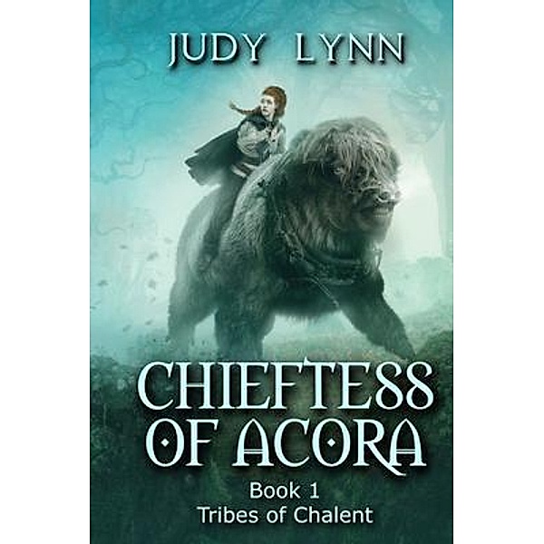 Chieftess  of Acora / Tribes of Chalent Bd.1, Judy Lynn